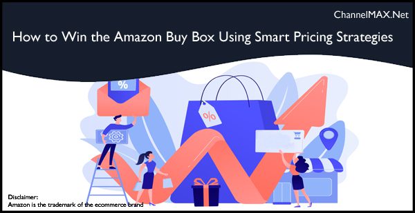 How to Win the Amazon Buy Box Using Smart Pricing Strategies