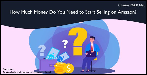 How Much Money Do You Need to Start Selling on Amazon?