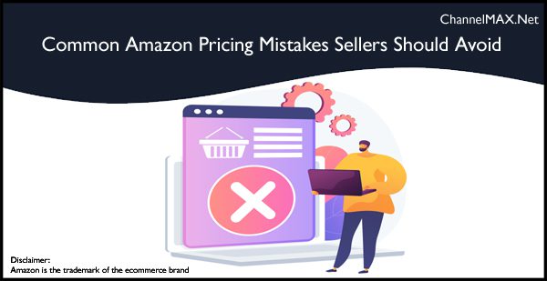 Common Amazon Pricing Mistakes Sellers Should Avoid