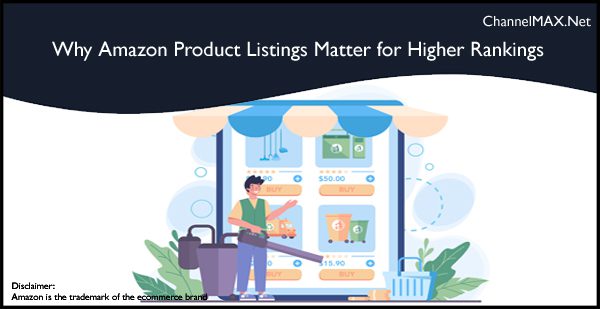 Why Amazon Product Listings Matter for Higher Rankings