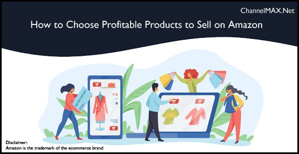 How to Choose Profitable Products to Sell on Amazon