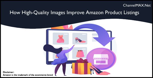 How High-Quality Images Improve Amazon Product Listings