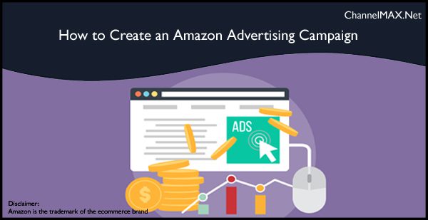 How to Create an Amazon Advertising Campaign
