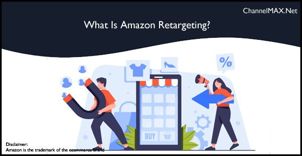 What Is Amazon Retargeting