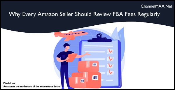 Why Every Amazon Seller Should Review FBA Fees Regularly
