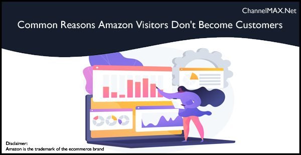 Common Reasons Amazon Visitors Don't Become Customers
