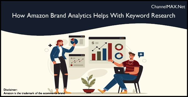 How Amazon Brand Analytics Helps With Keyword Research