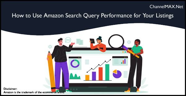 How to Use Amazon Search Query Performance for Your Listings