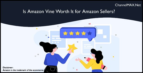 Is Amazon Vine Worth It for Amazon Sellers