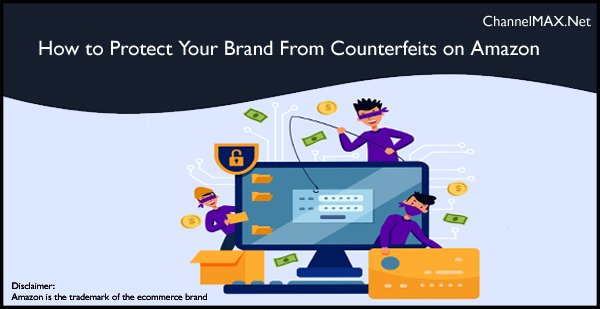 How to Protect Your Brand From Counterfeits on Amazon
